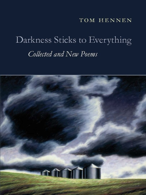 Title details for Darkness Sticks to Everything by Tom Hennen - Available